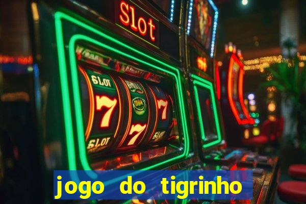 jogo do tigrinho teste gratis